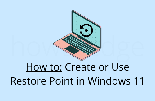 How to Enable & Create A Restore Point in Windows 11?