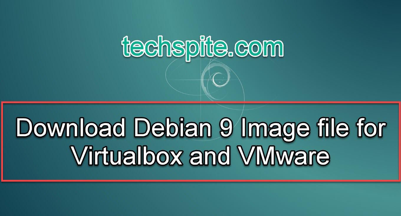 Download Debian 9 Image file for Virtualbox and VMware
