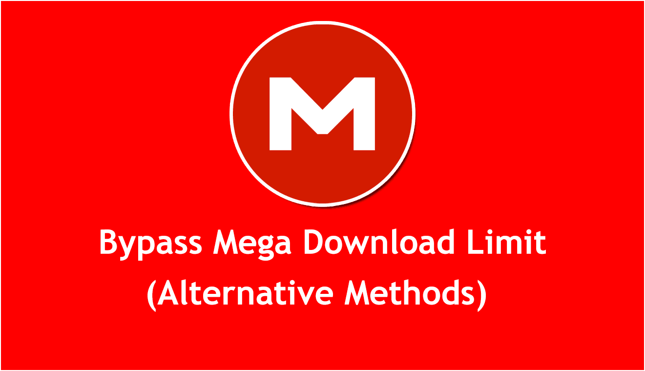 How to Bypass Mega Download Limit without VPN – New Method