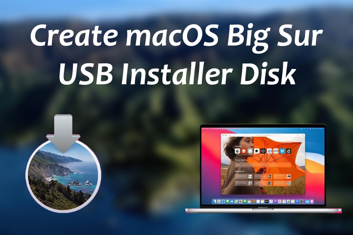 How to Create macOS Big Sur USB Installer Disk – Step by Step