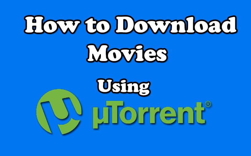 How to Download Movies Using uTorrent in 2022 on Windows 10