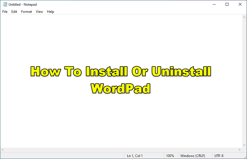 How To Install Or Uninstall WordPad in Windows 10 – Step by Step