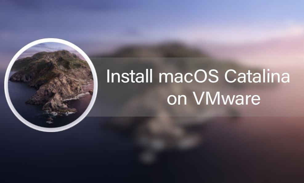 Install macOS Catalina on VMware on Windows 10 PC in 2020