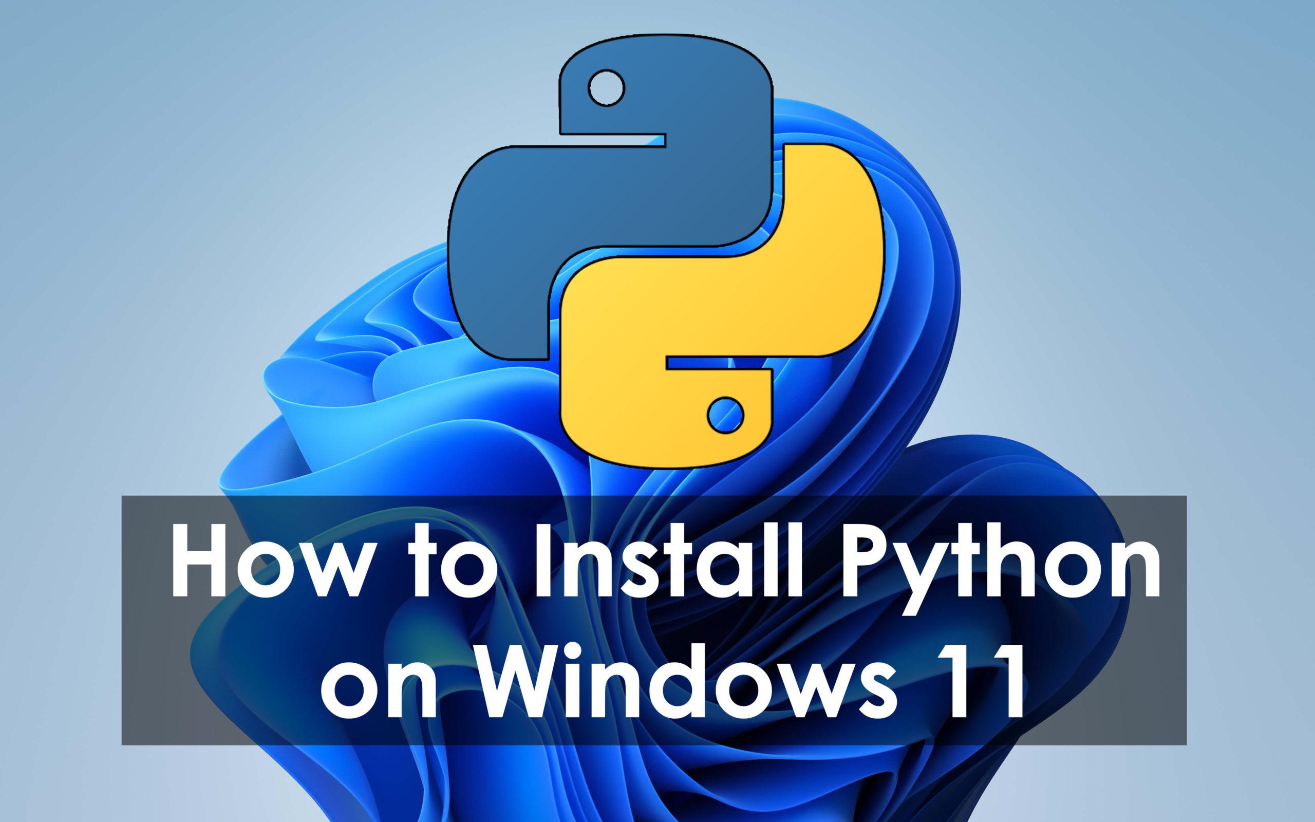 How to Download and Install Python on Windows 11?