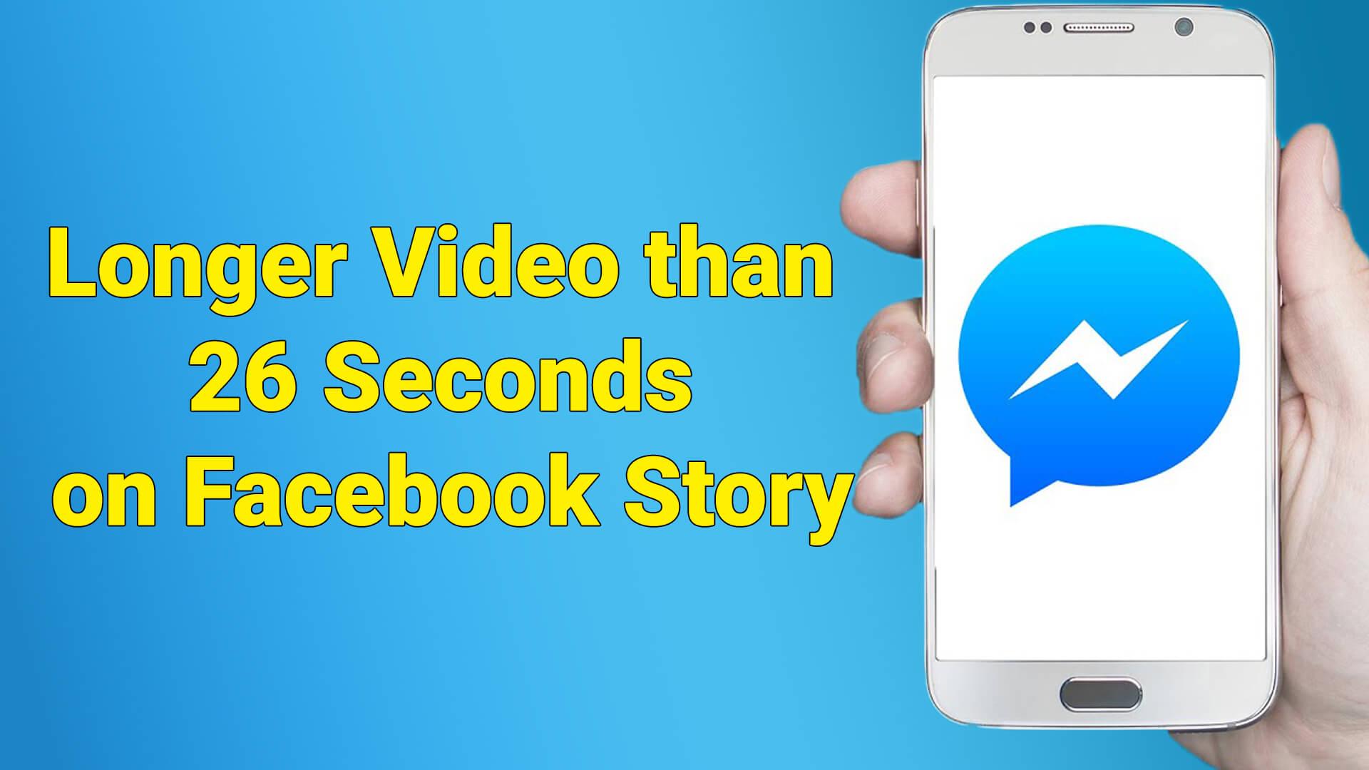 How to Upload a longer video than 26 seconds on Facebook story 2022?
