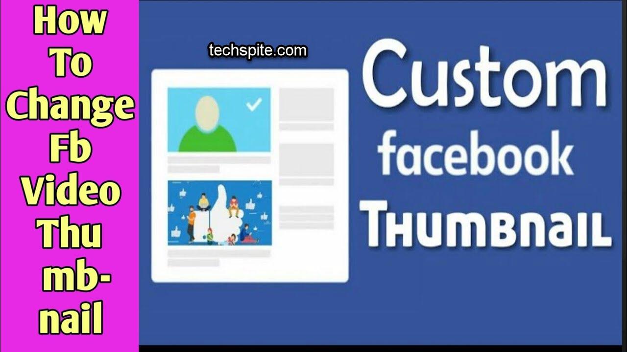 How to Change Video Thumbnail on Facebook – Custom Thumbnail 2022