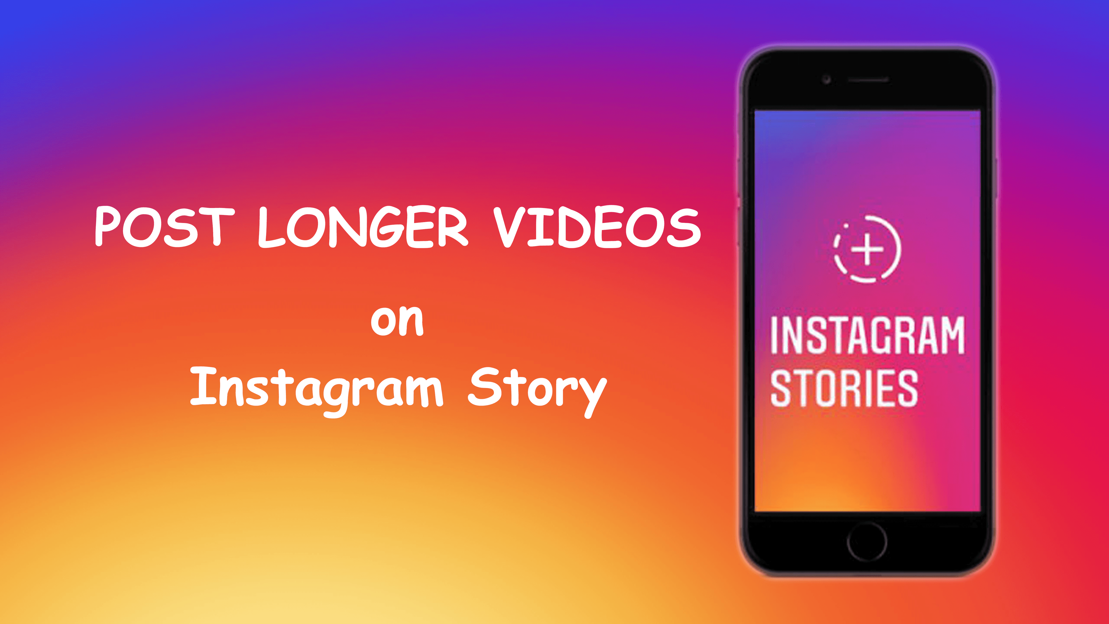 How to Post Longer Video to Instagram Story?