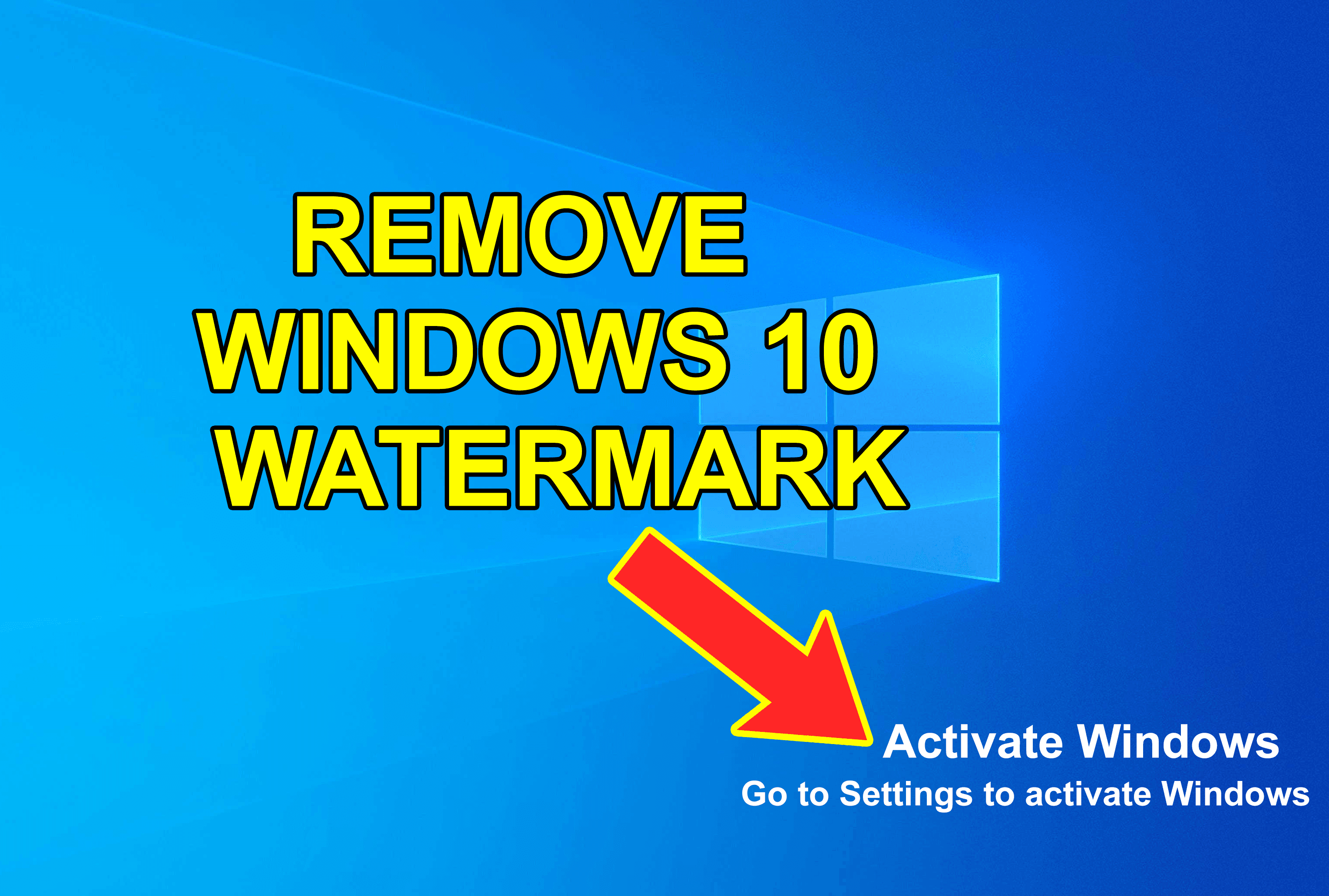 How to Remove Activate Windows 10 Watermark Permanently (New Method)