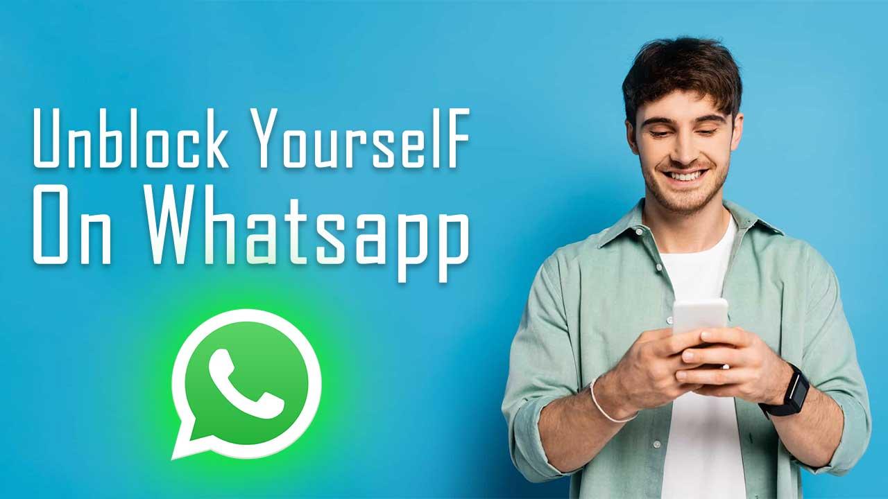 How to Unblock Yourself on WhatsApp?
