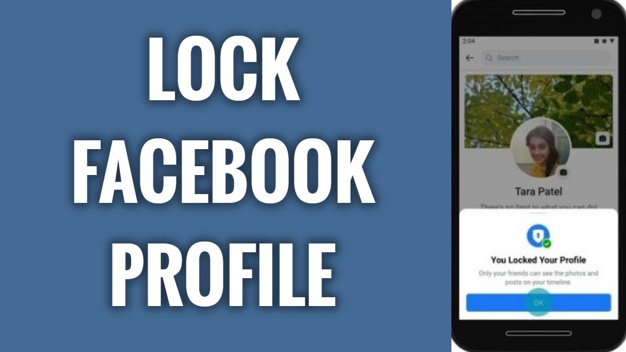 How to Lock Facebook Profile on Android, iOS, PC?