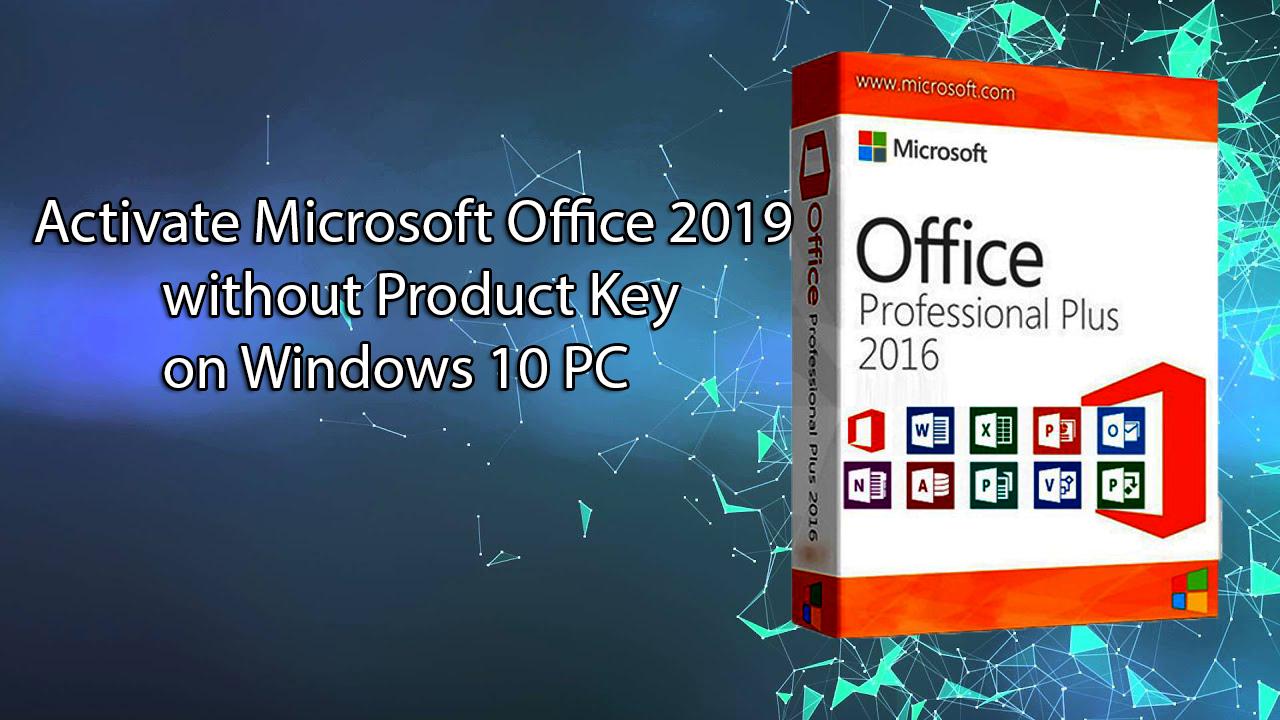 How to Activate Microsoft Office 2019 without Product Key on Windows 10 PC