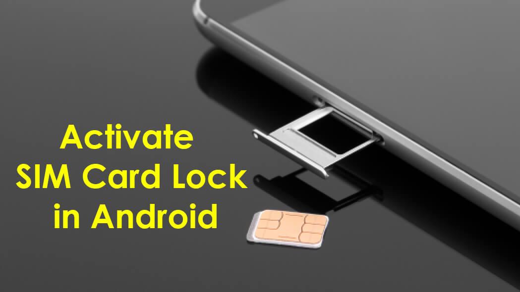 How to Activate SIM Card Lock in Android?
