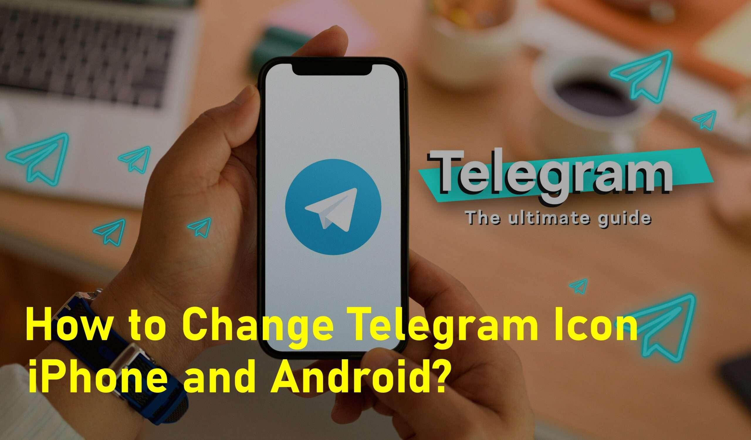 How to Change Telegram Icon on iPhone and Android?