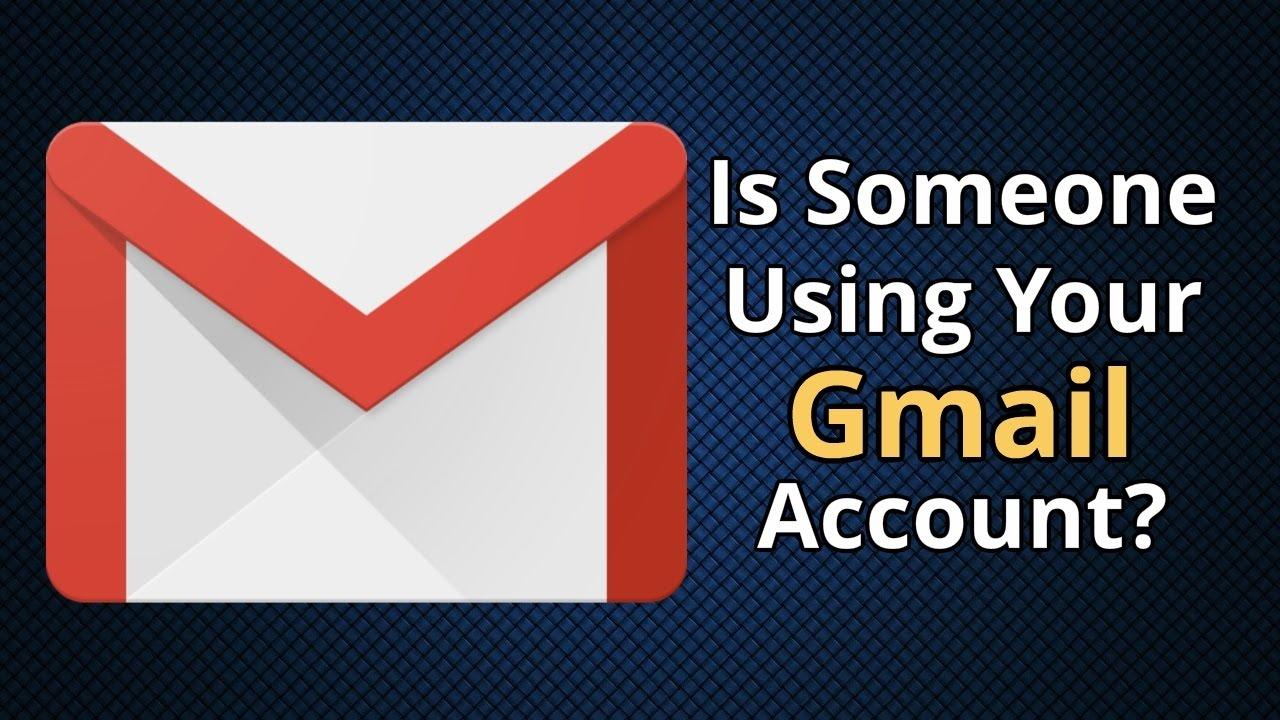 How to Check If Someone Else is Using Your Gmail Account