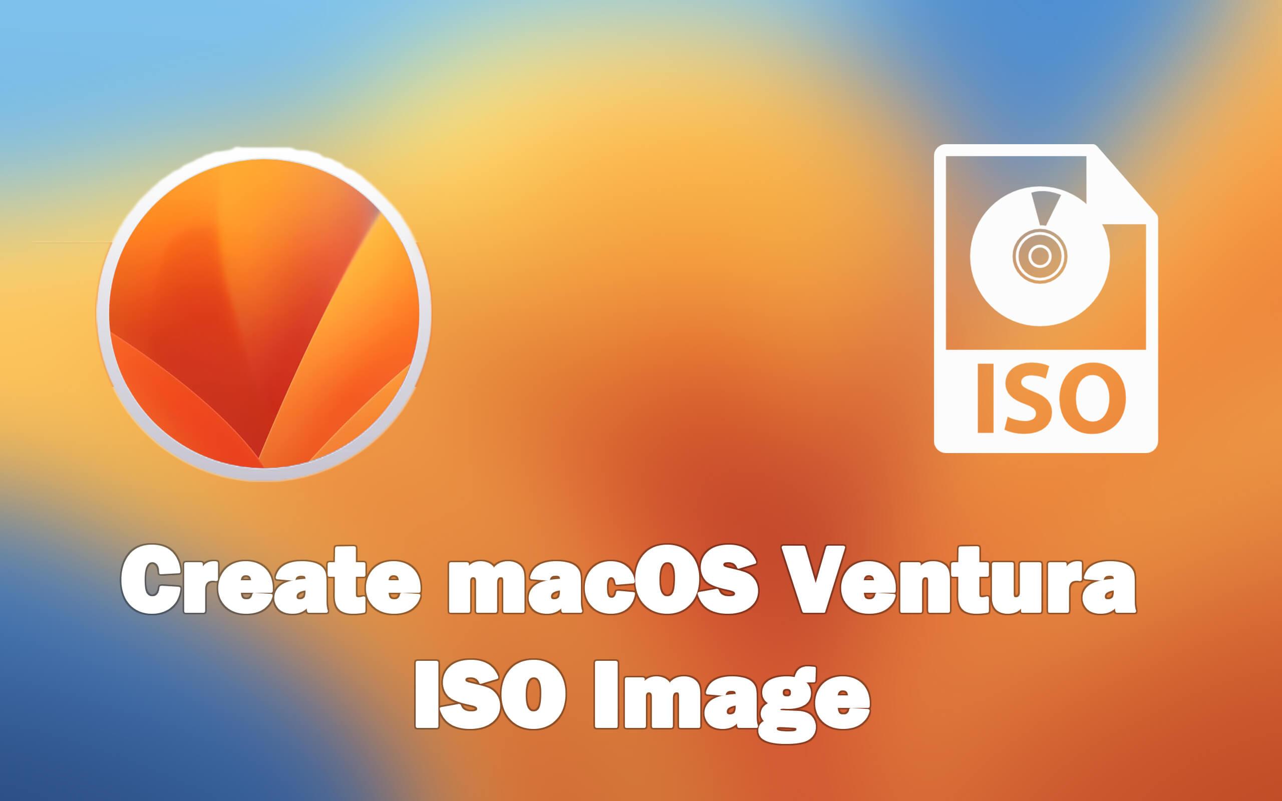 How to Create macOS Ventura ISO Image?