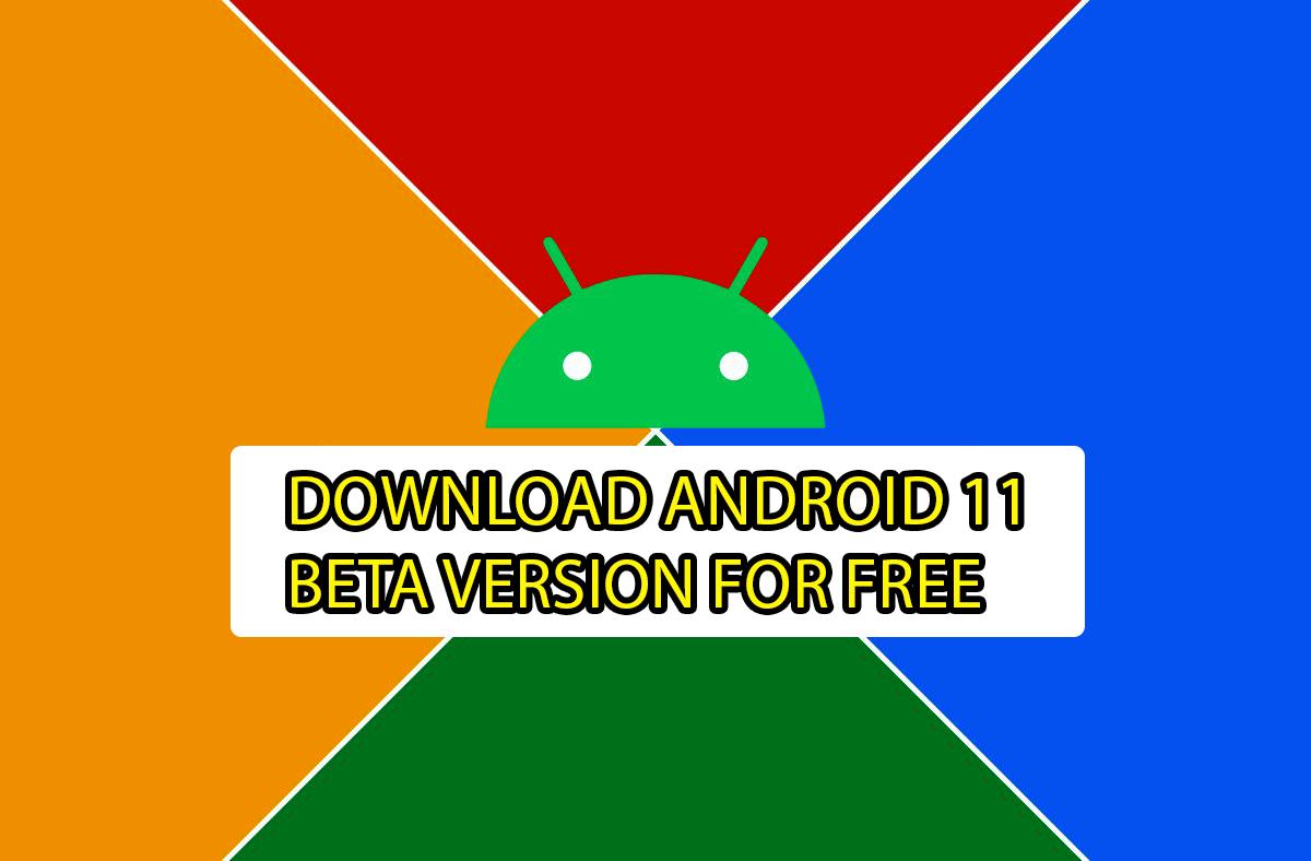 Download Android 11 “R” Beta Version For Pixel Devices – Direct Links