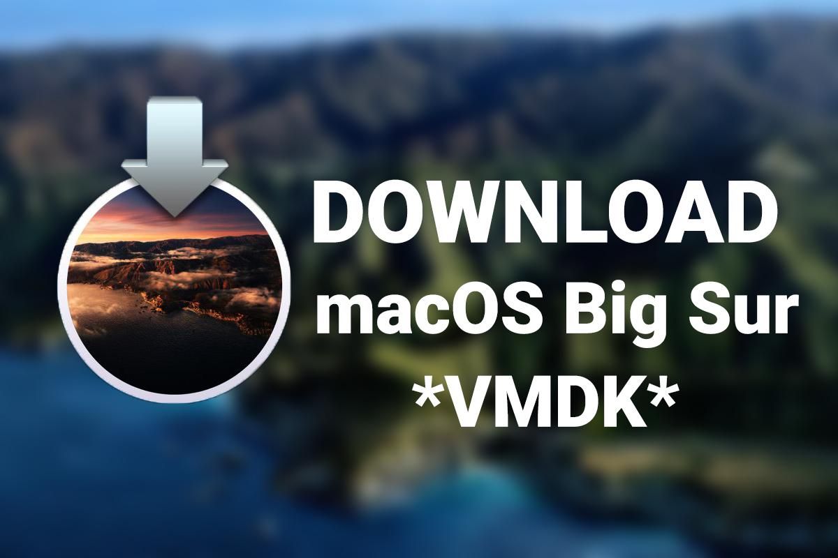 Download macOS Big Sur VMDK (Virtual Machine Disk) File