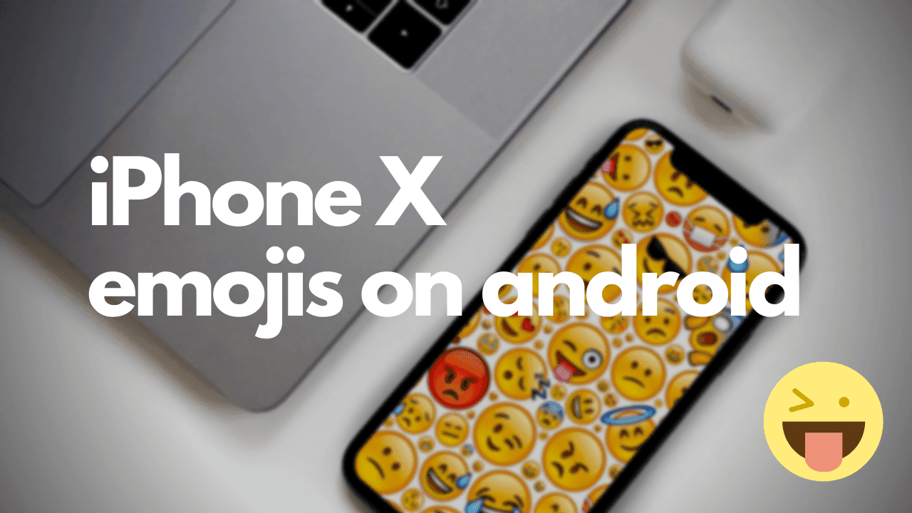 How to Get iPhone Emojis on Android (Root and without Root)