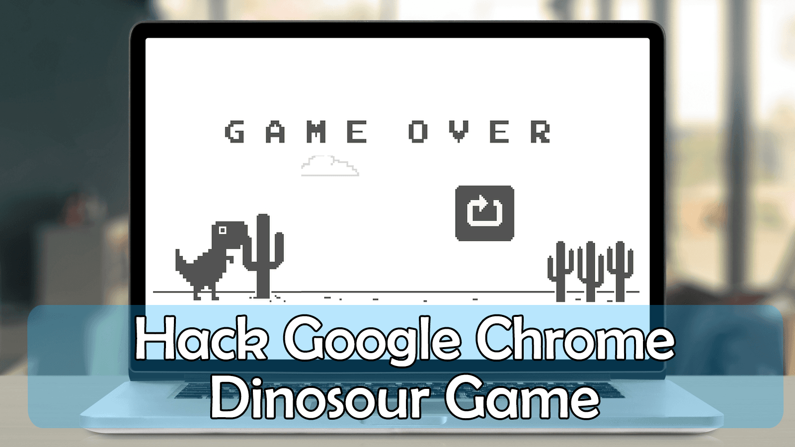 How to Hack Google Chrome Dinosaur Game?