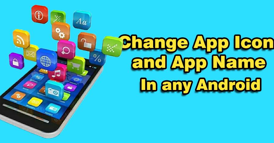 How to Change App Icon and App Name in any Android Mobile 2020