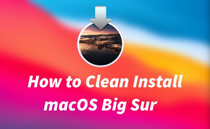 How to Clean Install macOS Big Sur – Step by Step