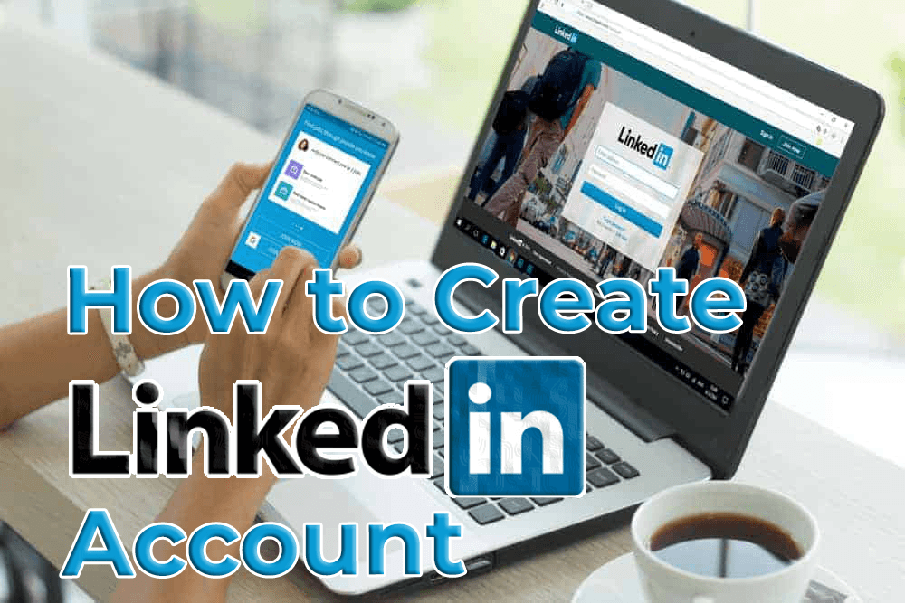 How to Create a LinkedIn Account