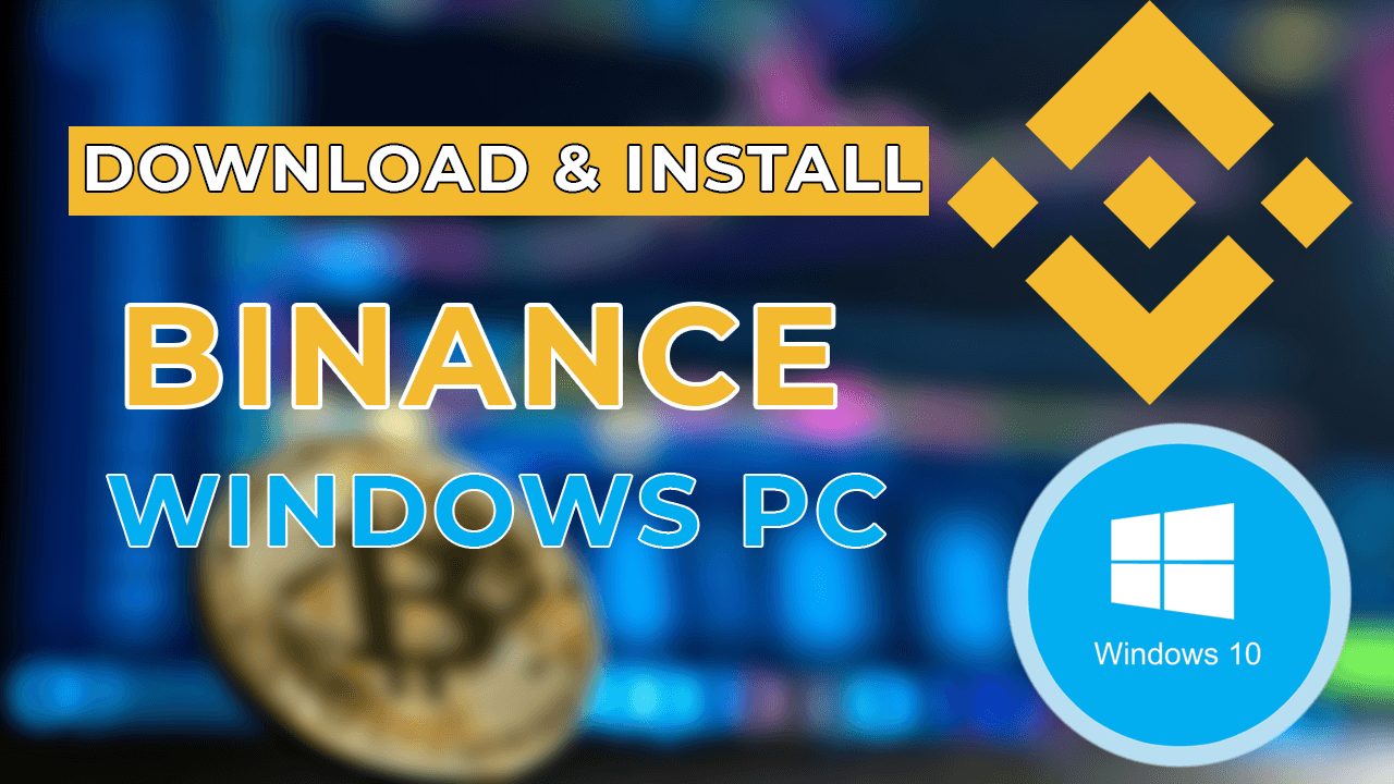 How to Download and Install Binance App on Windows