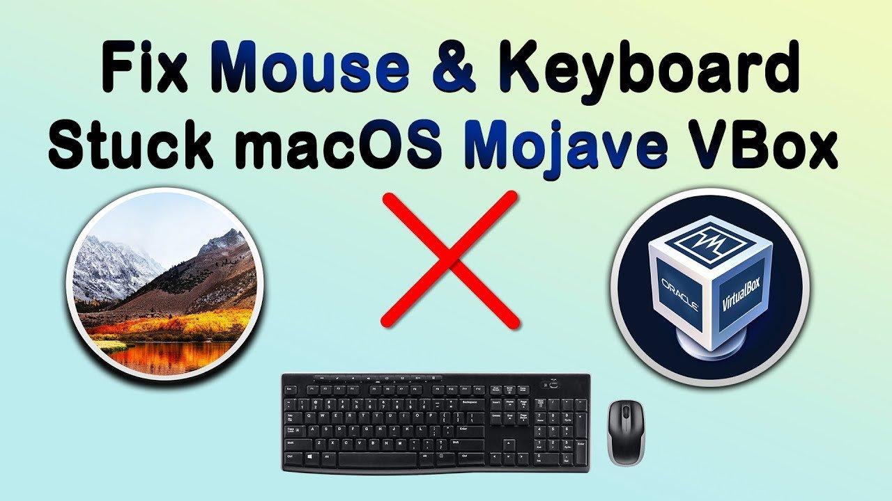 How to Fix Mouse & Keyboard Stuck on macOS Mojave on VirtualBox