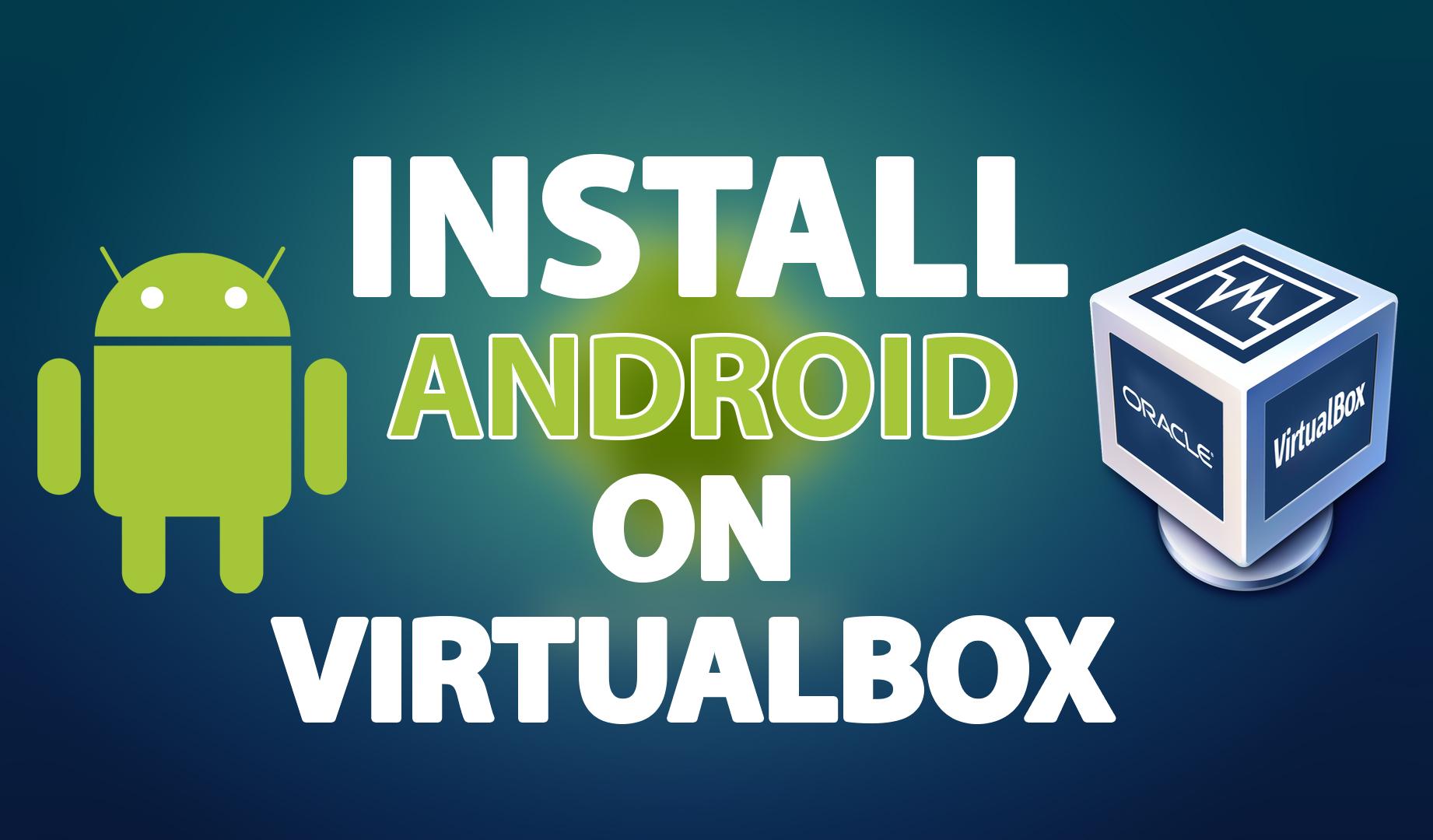 How to Install Android in VirtualBox?