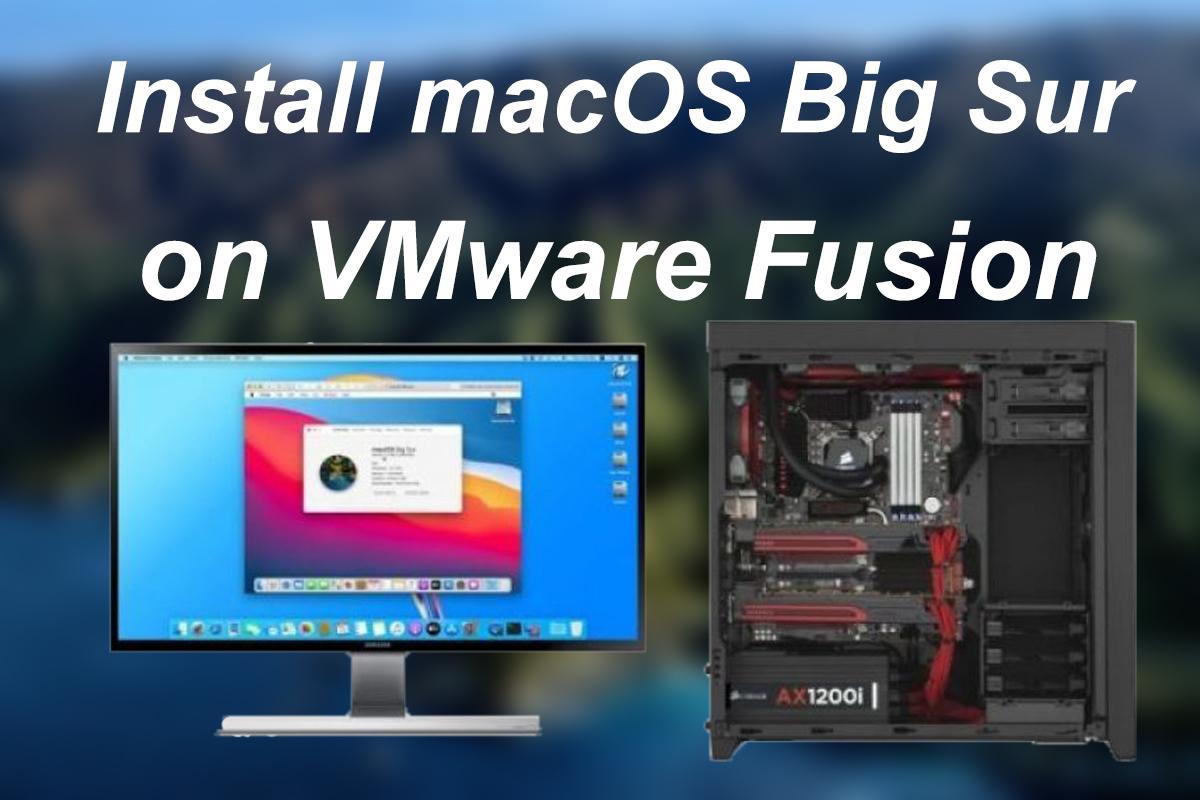 How to Install macOS Big Sur on VMware Fusion