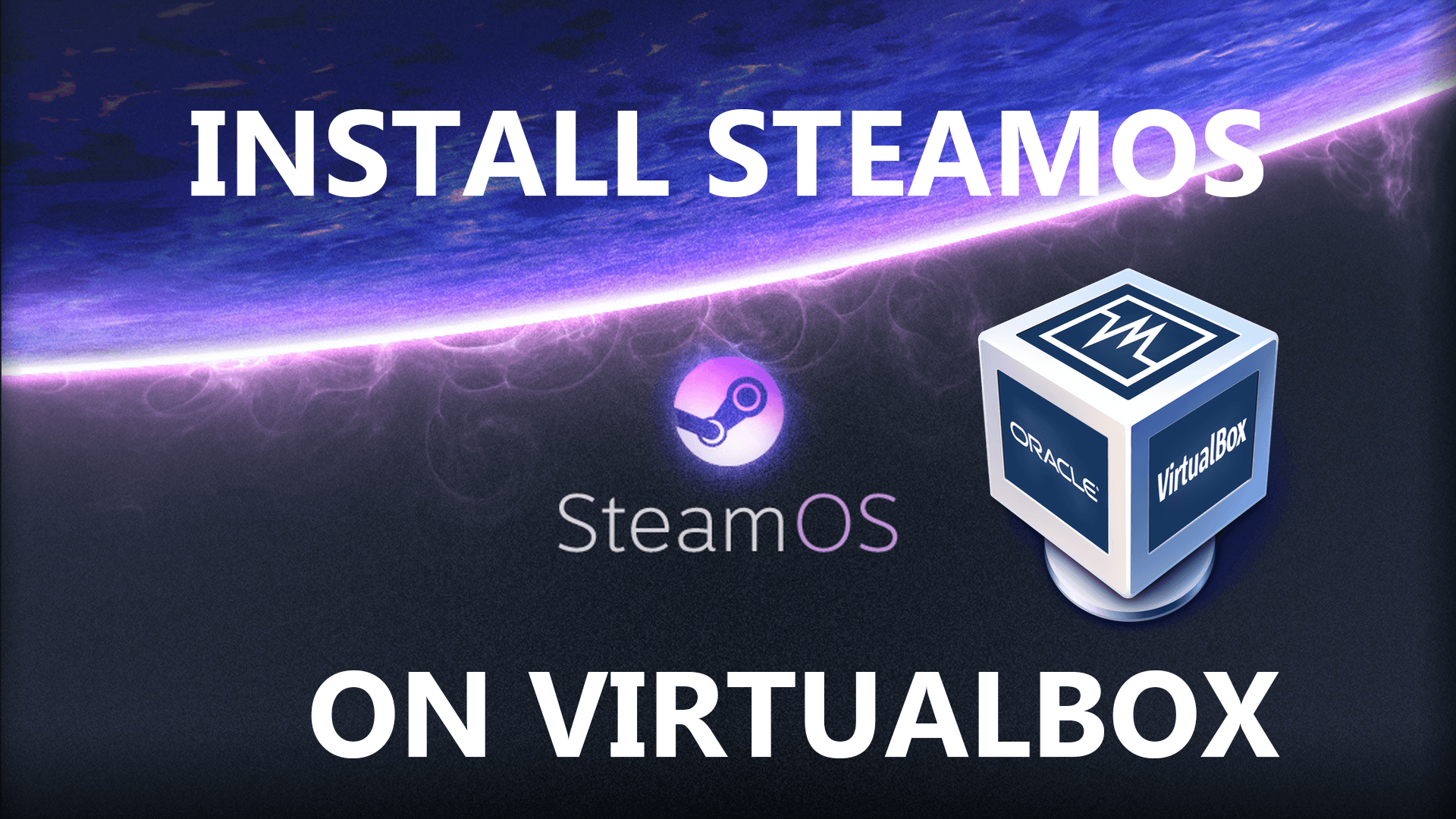How to Install SteamOS in VirtualBox – Step by Step