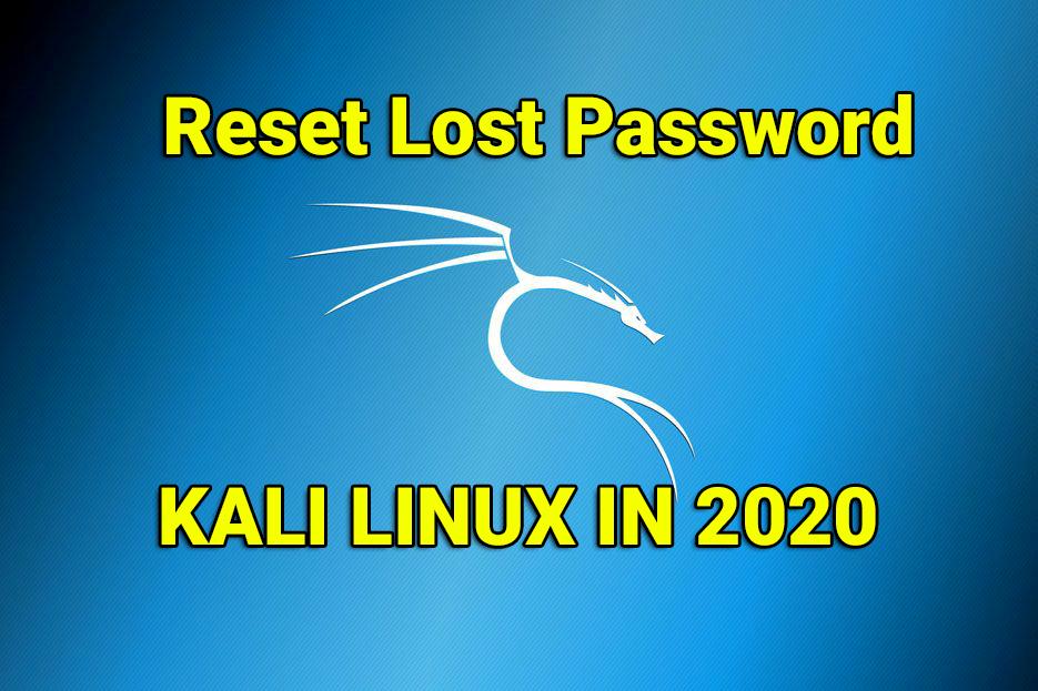 How to Reset Lost Password of Kali Linux 2021 – Step by Step
