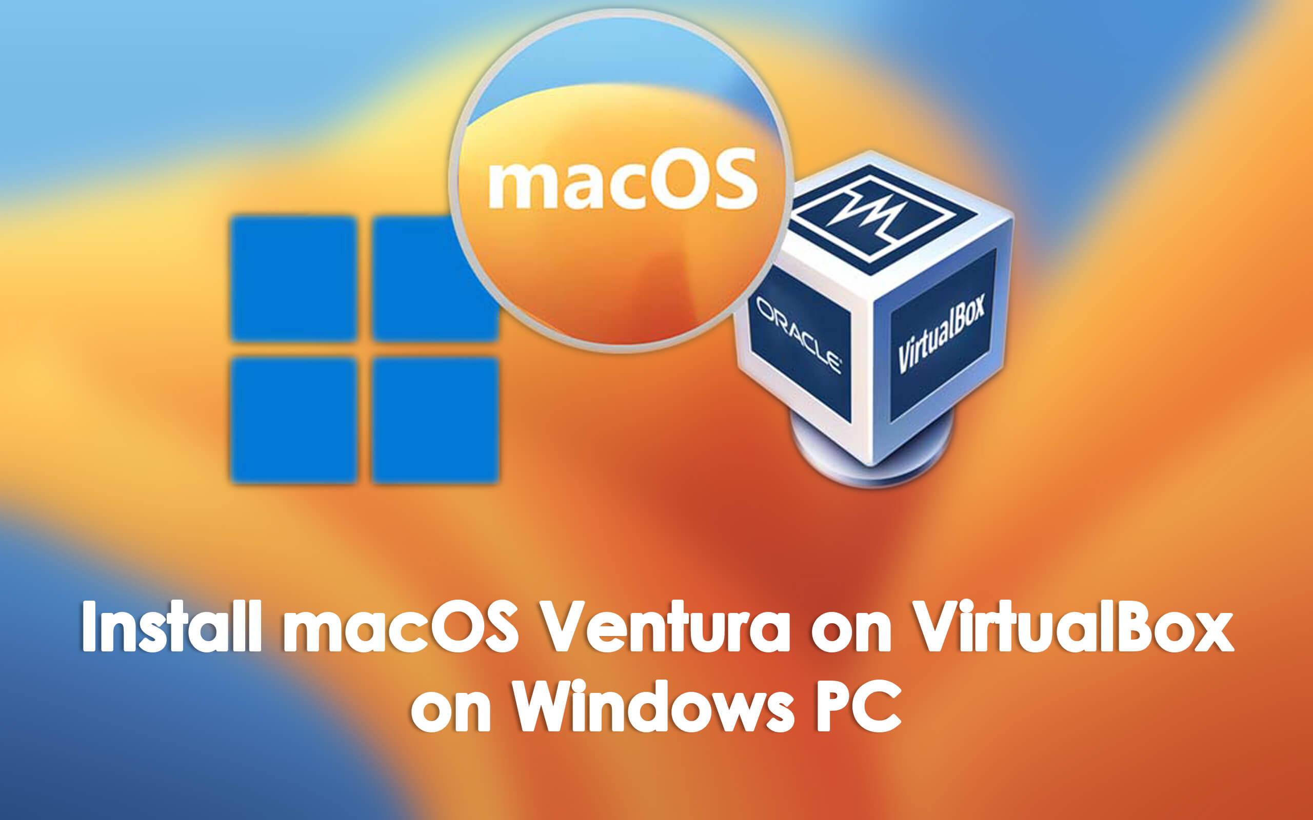 How to Install macOS Ventura on VirtualBox on Windows PC?