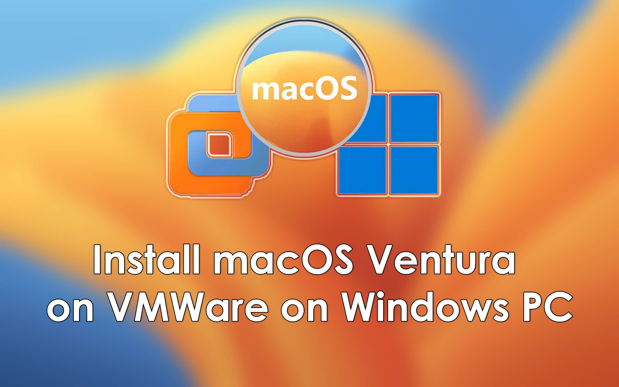 How to Install macOS Ventura on VMWare on Windows PC?