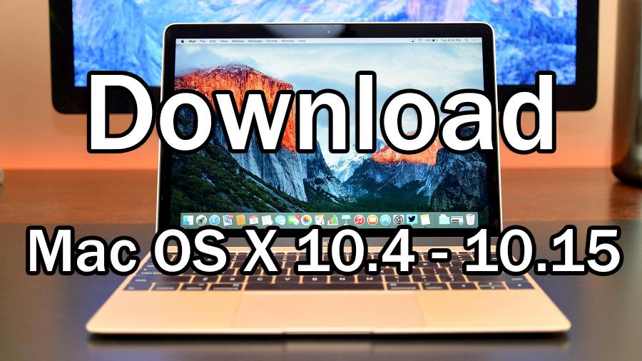 Download Mac OS X 10.4 – 10.15 Original – All Versions