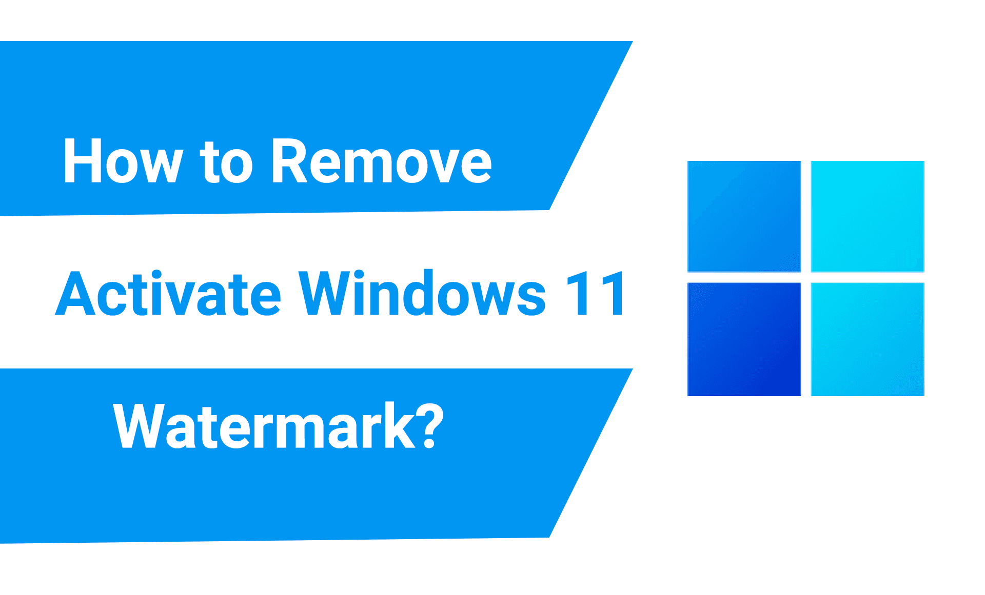 How to Remove Activate Windows 11 Watermark Permanently?
