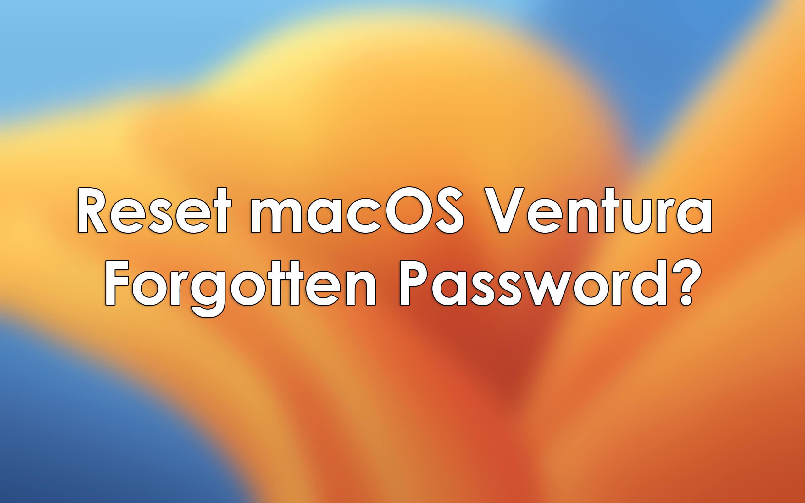 How to Reset macOS Ventura Forgotten Password?