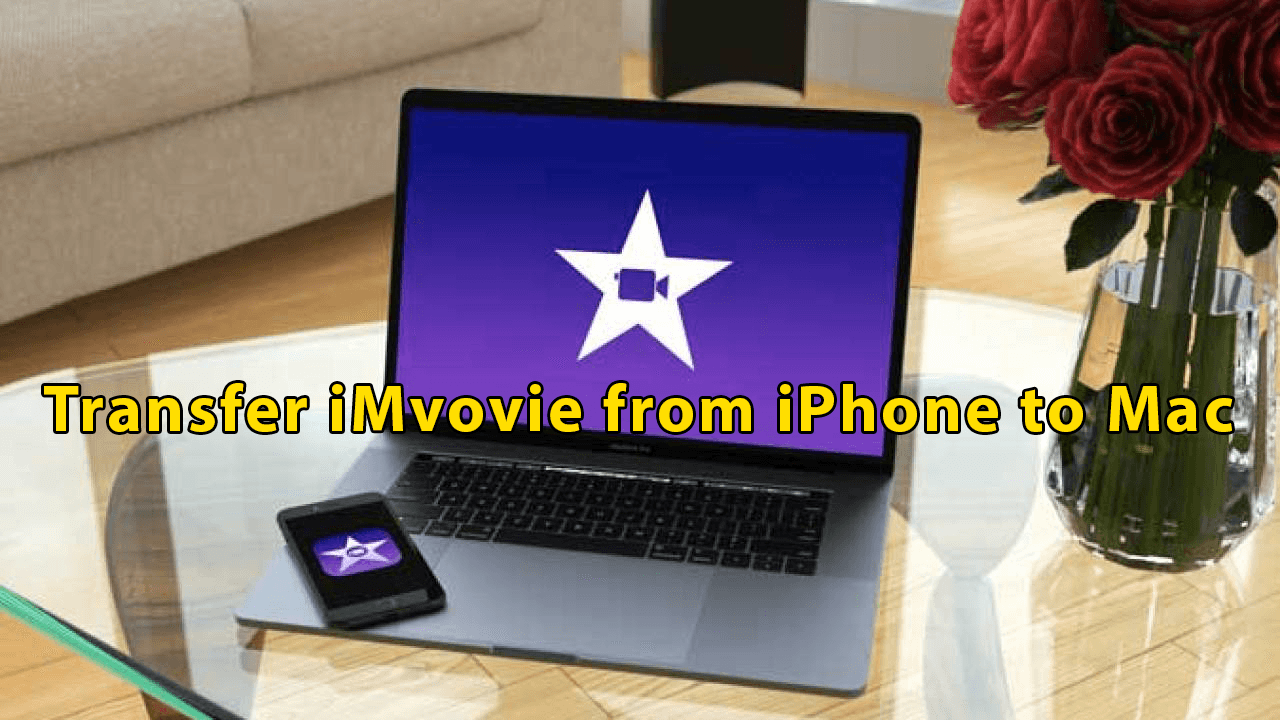 How to Transfer iMovie from iPhone to Mac